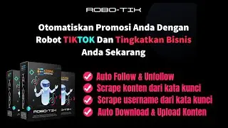 Robot Tiktok bisa Auto Follow, Unfollow. Download konten dan Upload secara otomatis