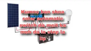 Kumno ban shna solar automatic switch (day/night) ba meh hi da meit ba lip hi mynstep