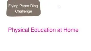 Flying Paper Ring Challenge -  Physical Education at Home
