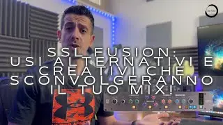 SSL FUSION: Utilizzi alternativi e creativi per sconvolgere i vostri Mix @MidiWareVideo