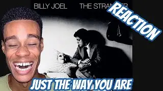 FIRST TIME HEARING | Billy Joel - Just the Way You Are