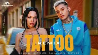 LA JOAQUI, ELAGGUME, FAUNA MUSIC, GUSTY DJ - TATTOO RMX - Acapella