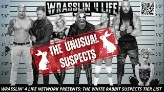 Who is the White Rabbit? Wrasslin' 4 Life Network Presents: The WWE White Rabbit Suspect Tier List