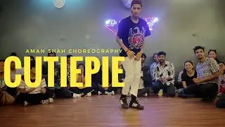 CUTIEPIE- ADHM || AMAN SHAH CHOREOGRAPHY WORKSHOP