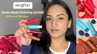 Dot and Key Launched NEW LIP BALMS💥 Is it Worth Buying🤔 #honestreview