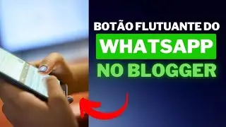 Como adicionar um bot&atilde;o flutuante do WhatsApp no Blogger