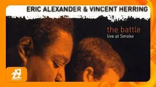 Eric Alexander, Vincent Herring - Road Song (Recorded Live at Smoke, 2005)