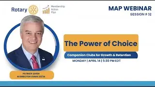 Rotary Membership Action Plan (MAP) S.32: Power of Choice: Companion Clubs for Growth & Retention