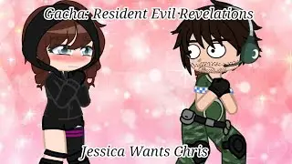 Gacha: Resident Evil Revelations: Jessica Wants Chris