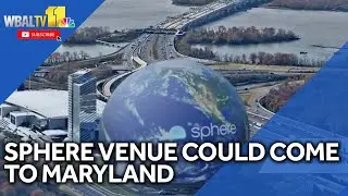 Sphere venue proposed in Maryland