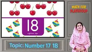 Math for Kids 3+ | Numbers 17 & 18 | Parents Guide
