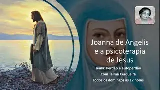#071 JOANNA DE ANGELIS E A PSICOTERAPIA DE JESUS - PERD&Atilde;O E AUTOPERD&Atilde;O - 30- 03-2025 - 17h