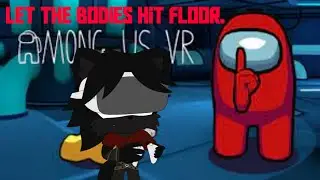 Draco Plays Among Us VR with friends, 