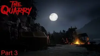 The Quarry (PS5) - Part 3 (Setting Up The Bonfire | Shooting Range | Truth or Dare)