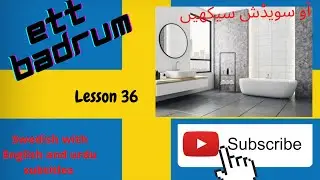 LESSON 36|Ett badrum p&aring; svenska| Swedish with English and urdu subtitles|sfi |swedish for beginners