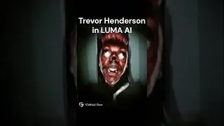 Trevor henderson in LUMA AI part 8