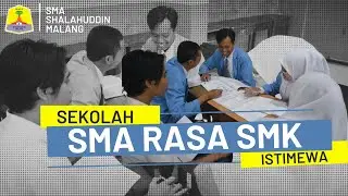 SMA rasa SMK - SMA Shalahuddin Malang