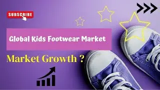 Global Kids Footwear Market Report Analysis | Trends, Share | 6Wresearch