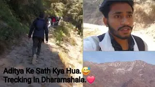 Trecking Krte Wakt Itni Thand 😳 Aditya Ke Sath Ye Kya Hua 😳 Trecking In Dharamshala ❤️