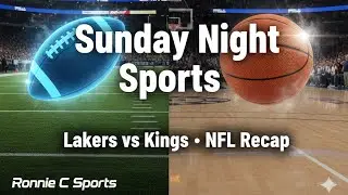 Sunday Night Football LIVE | Lakers vs Kings Check-In | Full Sports Recap | Ronnie C Sports