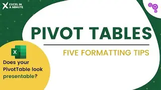 5 PIVOTTABLES FORMATTING TIPS YOU NEED TO LEARN BY EXCEL IN A MINUTE