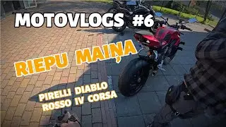 RIEPU MAIŅA | Pirelli Diablo Rosso IV Corsa | MOTOVLOGS #6
