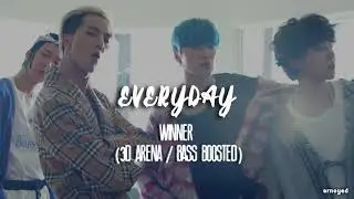 (3D ARENA/BASS BOOSTED) EVERYDAY - WINNER