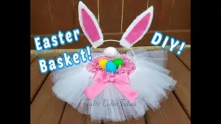 DIY Easter Basket! Made with Tulle, Bunny Ears and Tail!