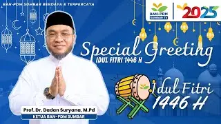 2025: SPECIAL GREETING IDUL FITRI 1446 HIJRIAH - PROF. DADAN SURYANA (KETUA BAN-PDM SUMBAR)
