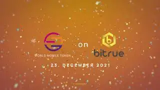 World Mobile Token: BITRUE LISTING! 23. DECEMBER 2021