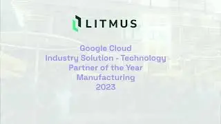 Litmus Named Google Cloud Partner of the Year for Industry Solution &ndash; Technology