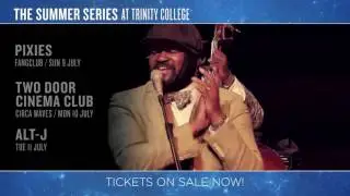 THE SUMMER SERIES 2017 AT TRINITY COLLEGE THIS JULY