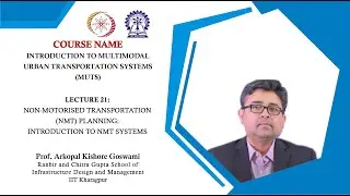 Lecture 21: Non-motorised Transportation (NMT) Planning: Introduction to NMT Systems