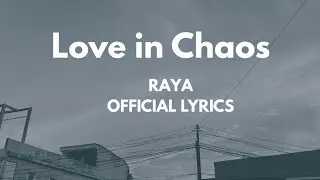 Love in Chaos - Raya (Official Lyrics Video)