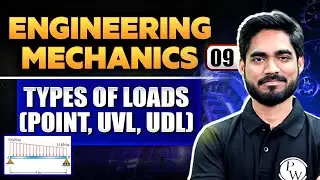 Engineering Mechanics 09 | Types of Loads (Point,UVL,UDL) For Engineering Mechanics | Semester Exam