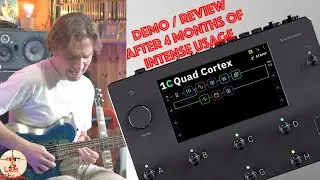 Neural DSP Quad Cortex: Demo and Review after 4 months of intense usage (vs FM3 vs Kemper vs Helix)