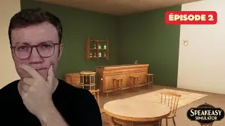 Speakeasy Simulator : j'aménage mon bar (+ discussion avec le dev) ! EP2