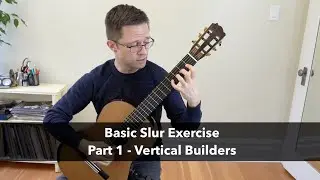Lesson: Basic Slur Exercises Part 1 - Vertical Builders for Classical Guitar