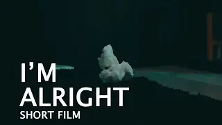 I'm Alright - A Short Film about Isolation, Addiction and Depression