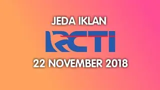 Jeda Iklan RCTI (22 November 2018) [FULL]