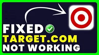 Target Website Not Working: How To Fix Target Website Not Working