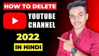 How To Delete YouTube Channel 2022 || In Mobile || Techno Avii