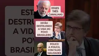 LULA, PGR PAULO GONET, ALEXANDRE DE MORAES EST&Atilde;O DESTRUINDO O BRASIL E A VIDA DO POVO BRASILEIRO
