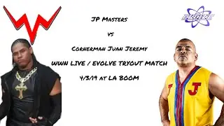 Cornerman Juan Jeremy vs JP Masters WWN LIVE / EVOLVE TRYOUT MATCH 4/3/19 at LA BOOM