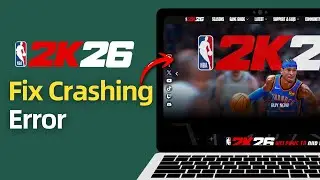 How To Fix NBA 2K26 Crashing Or Not Launching! (2026)