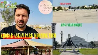 THE MOST BEAUTIFUL PARK OF KHOBAR ASKAN PARK & FAHAD MOSQUE