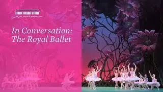 In Conversation: The Royal Ballet