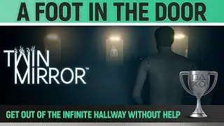 Twin Mirror - A foot in the door 🏆 - Get out of the infinite hallway without help - Trophy Guide