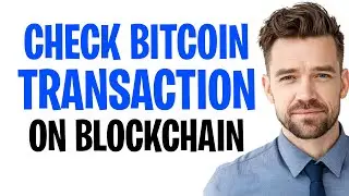 How to Check a Bitcoin Transaction on Blockchain 2026 (See BTC Transactions on the the Blockchain) ✅