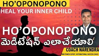 HO&rsquo;OPONOPONO MEDITATION TO HEAL YOURSELF II COACH NARENDRA